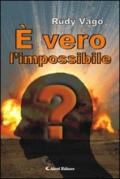 E vero l'impossibile