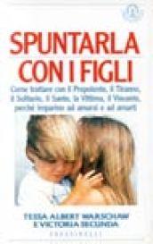 Spuntarla con i figli