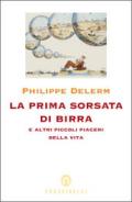 La prima sorsata di birra. E altri piccoli piaceri della vita