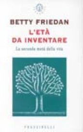 L'età da inventare : la seconda metà della vita