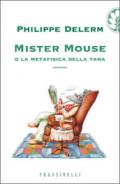 Mister Mouse o la metafisica della tana