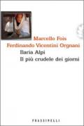 Ilaria Alpi. Il più crudele dei giorni