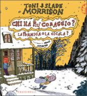 Chi ha più coraggio? La formica o la cicala?