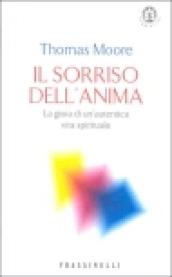 Il sorriso dell'anima. La gioia di un'autentica vita spirituale