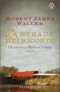 La strada dei ricordi. Un ritorno a Madison County