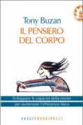 Il pensiero del corpo. Sviluppare le capacità della mente per aumentare l'efficienza fisica