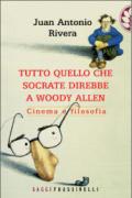 Tutto quello che Socrate direbbe a Woody Allen. Cinema e filosofia