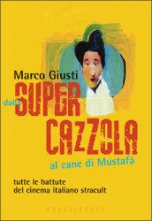 Dalla supercazzola al cane di Mustafà