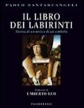 Il libro dei labirinti. Storia di un mito e di un simbolo