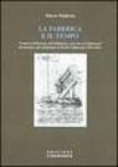 La fabbrica e il tempo. «Avanti al fabbricare, nel fabbricare e poi chi si è fabbricato» nel pensiero sull'architettura di Teofilo Gallaccini