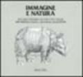 Immagine e natura. L'immagine naturalistica nei codici e libri a stampa delle biblioteche estense e universitaria