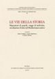 Le vie della storia. Migrazioni di popoli, viaggi di individui, circolazione di idee nel Mediterraneo antico