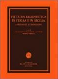 Pittura ellenistica in Italia e in Sicilia. Linguaggi e tradizioni. Atti del Convegno di studi (Messina, 24-25 settembre 2009). Ediz. illustrata