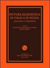 Pittura ellenistica in Italia e in Sicilia. Linguaggi e tradizioni. Atti del Convegno di studi (Messina, 24-25 settembre 2009). Ediz. illustrata