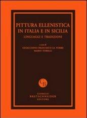 Pittura ellenistica in Italia e in Sicilia. Linguaggi e tradizioni. Atti del Convegno di studi (Messina, 24-25 settembre 2009). Ediz. illustrata