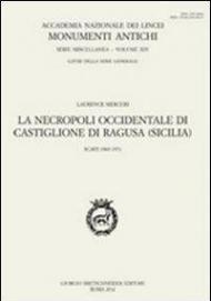 La necropoli occidentale di Castiglione di Ragusa (Sicilia). Scavi 1969-1972. Ediz. multilingue