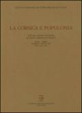 La Corsica e Populonia. Atti del 28° Convegno di studi etruschi ed italici (Bastia-Piombino, 25-29 ottobre 2011). Ediz. multilingue
