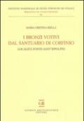 I bronzi votivi dal santuario di Corfinio. Località fonte Sant'Ippolito