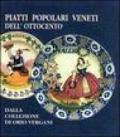 Piatti popolari veneti dell'Ottocento dalla collezione di Orio Vergani. Catalogo