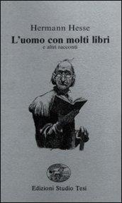 L'uomo con molti libri e altri racconti