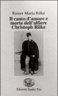 Il canto d'amore e morte dell'alfiere Christoph Rilke. Testo tedesco a fronte
