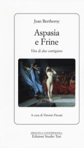 Aspasia e Frine: Vita di due cortigiane