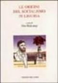 Le origini del socialismo in Liguria. Atti del Convegno (Camogli, 26-28 marzo 1992)