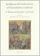 La diffusione dell'eredità classica nell'età tardoantica e medievale. Il romanzo di Alessandro e altri scritti. Atti del seminario internazionale di studio...