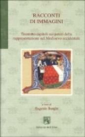 Racconti di immagini. Trentotto capitoli sui poteri della rappresentazione nel Medioevo occidentale