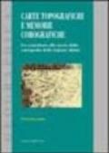 Carte topografiche e memorie corografiche. Un contributo alla storia della cartografia della regione alpina