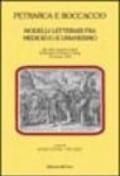 Petrarca e Boccaccio. Modelli letterari fra Medioevo e umanesimo