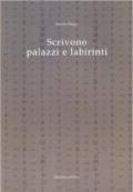 Scrivono palazzi e labirinti