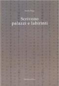 Scrivono palazzi e labirinti