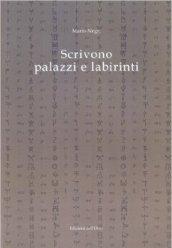 Scrivono palazzi e labirinti