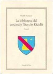 La biblioteca del cardinale Niccolò Ridolfi. Testo greco e latino: 1