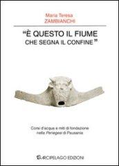 «È questo il fiume che segna il confine». Corsi d'acqua e miti di fondazione nella «Periegesi» di Pausania