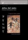 Alba del mito. Preistoria dell'immaginario antico. 1.I signori delle grotte