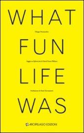 What fun life was. Saggio su «Infinite Jest» di David Foster Wallace