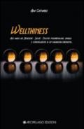 Wellthiness. Alle radici del benessere, salute, felice. Fenomenologie, modelli e comunicazione di un paradigma emergente
