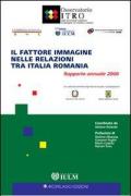 Il fattore immagine nelle relazioni tra Italia e Romania. Rapporto annuale 2008