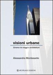 Visioni urbane. Cinema tra viaggio e architetture