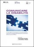 Comunicare la disabilità. Il ruolo della comunicazione nei servizi dedicati alle persone disabili dell'assessorato alla salute del comune di Milano