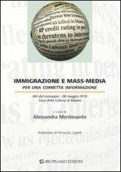 Immigrazione e mass-media. Per una corretta informazione. Atti del Convegno (Milano, 28 maggio 2010)