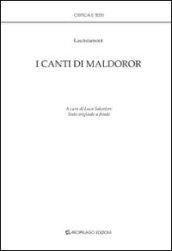 I canti di Maldoror. Ediz. italiana e francese