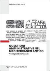 Questioni amministrative nel Mediterraneo antico. Profili giuridici e testuali