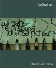 Un pensiero è la sposa di cosa pensare. Ediz. italiana e inglese