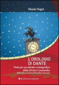 L'orologio di Dante. Note per un atlante cronografico della Divina Commedia, dalla Selva oscura al Paradiso terrestre