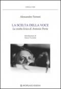 La scelta della voce. La svolta lirica di Antonio Porta