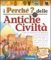 I perché delle antiche civiltà. Ediz. illustrata