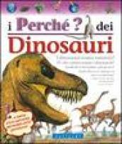 I perché dei dinosauri. Ediz. illustrata